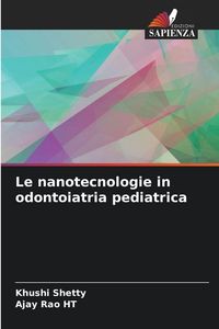 Produktbild: Le nanotecnologie in odontoiatria pediatrica