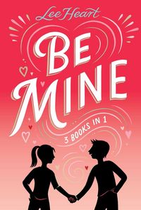 Produktbild: Be Mine 3 Books in 1!