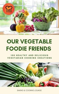 Produktbild: Our Vegetable Foodie Friends