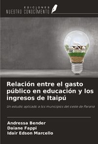Produktbild: Relaci&oacute;n entre el gasto p&uacute;blico en educaci&oacute;n y los ingresos de Itaip&uacute;