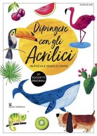 Produktbild: Dipingere con gli acrilici in pochi e semplici passi