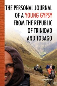 Produktbild: The Personal Journal of a Young Gypsy from the Republic of Trinidad and Tobago