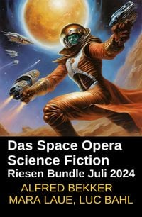 Produktbild: Das Space Opera Science Fiction Riesen Bundle Juli 2024