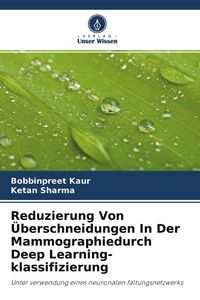 Produktbild: Reduzierung Von &Uuml;berschneidungen In Der Mammographiedurch Deep Learning-klassifizierung