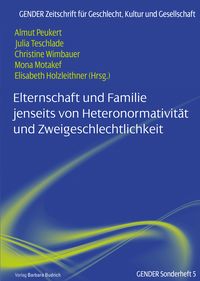 Produktbild: Elternschaft und Familie jenseits von Heteronormativit&auml;t und Zweigeschlechtlichkeit