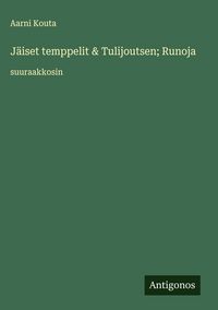 Produktbild: J&auml;iset temppelit & Tulijoutsen; Runoja