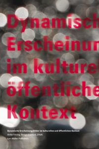 Produktbild: Dynamische Erscheinungsbilder im kulturellen und &ouml;ffentlichen Kontext