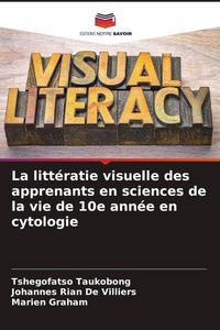 Produktbild: La litt&eacute;ratie visuelle des apprenants en sciences de la vie de 10e ann&eacute;e en cytologie