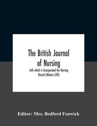 Produktbild: The British journal of nursing; with which is Incorporated the Nursing Record (Volume LXIV)