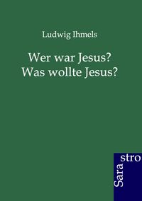 Produktbild: Wer war Jesus? Was wollte Jesus?