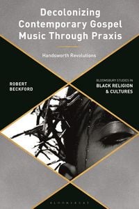 Produktbild: Decolonizing Contemporary Gospel Music Through Praxis