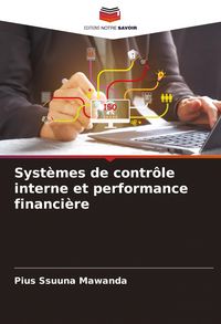 Produktbild: Syst&egrave;mes de contr&ocirc;le interne et performance financi&egrave;re