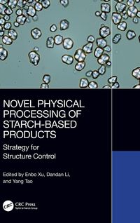 Produktbild: Novel Physical Processing of Starch-Based Products