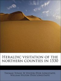 Produktbild: Tonge, T: Heraldic visitation of the northern counties in 15