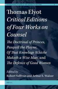 Produktbild: Thomas Elyot: Critical Editions of Four Works on Counsel