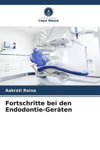 Produktbild: Fortschritte bei den Endodontie-Ger&auml;ten