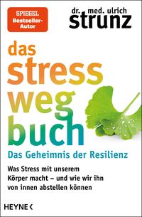 Bild vom Artikel Das Stress-weg-Buch - Das Geheimnis der Resilienz vom Autor Ulrich Strunz