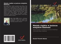 Produktbild: Metale ci&iquest;&iquest;kie w jeziorze miejskim Ebolowa