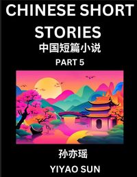 Produktbild: Chinese Short Stories (Part 5)- Learn Must-know and Famous Chinese Stories, Chinese Language & Culture, HSK All Levels, Easy Lessons for Beginners, En