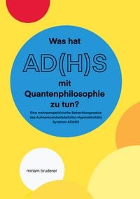 Produktbild: Was hat AD(H)S mit Quantenphilosophie zu tun?