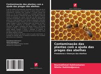 Produktbild: Contamina&ccedil;&atilde;o das plantas com a ajuda das pragas das abelhas