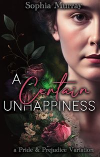 Produktbild: A Certain Unhappiness: A Pride and Prejudice Variation