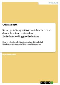 Produktbild: Steuergestaltung mit &ouml;sterreichischen bzw. deutschen internationalen Zwischenholdinggesellschaften
