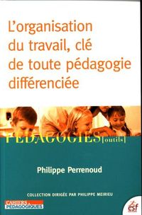 Produktbild: L'organisation du travail, cl&eacute; de toute p&eacute;dagogie diff&eacute;renci&eacute;e