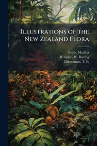 Produktbild: Illustrations of the New Zealand Flora