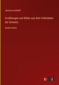 Produktbild: Erz&auml;hlungen und Bilder aus dem Volksleben der Schweiz