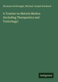 Produktbild: A Treatise on Materia Medica (Including Therapeutics and Toxicology)