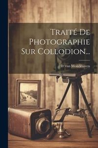 Produktbild: Trait&eacute; De Photographie Sur Collodion...