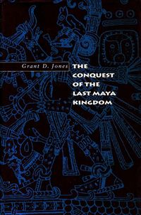 Produktbild: The Conquest of the Last Maya Kingdom