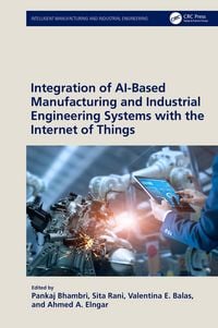 Produktbild: Integration of AI-Based Manufacturing and Industrial Engineering Systems with the Internet of Things
