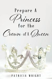 Produktbild: Prepare A Princess for the Crown of A Queen