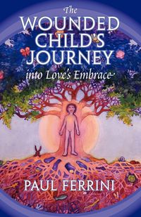 Produktbild: The Wounded Child's Journey into Love's Embrace