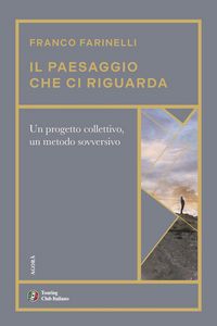 Produktbild: Il paesaggio che ci riguarda. Un progetto collettivo, un metodo sovversivo