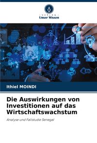 Produktbild: Die Auswirkungen von Investitionen auf das Wirtschaftswachstum