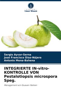 Produktbild: INTEGRIERTE IN-vitro-KONTROLLE VON Pestalotiopsis microspora Speg.
