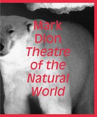 Produktbild: Mark Dion: Theatre of the Natural World