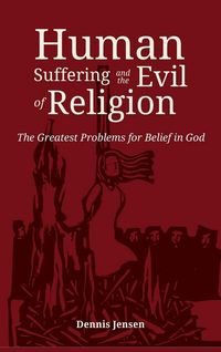 Produktbild: Human Suffering and the Evil of Religion
