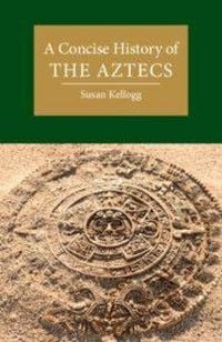 Produktbild: A Concise History of the Aztecs