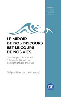 Produktbild: Le miroir de nos discours est le cours de nos vies