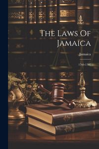 Produktbild: The Laws Of Jamaica: 1760-1792