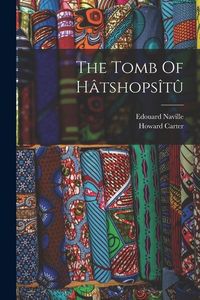 Produktbild: The Tomb Of H&acirc;tshops&icirc;t&ucirc;