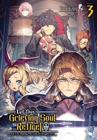 Produktbild: Let This Grieving Soul Retire: Volume 3 (Light Novel)