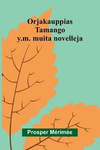 Produktbild: Orjakauppias Tamango y.m. muita novelleja