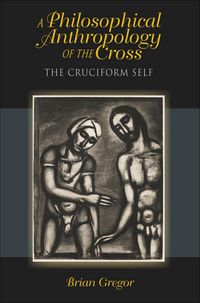 Produktbild: A Philosophical Anthropology of the Cross
