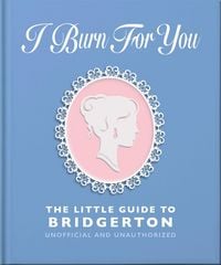 Produktbild: I Burn For You: The Little Guide to Bridgerton