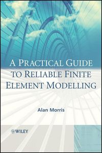 Produktbild: A Practical Guide to Reliable Finite Element Modelling